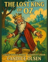 The Lost King of Oz: Classic Tales in Rhyme B0FB94WNN2 Book Cover