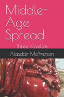 Middle-Age Spread: Three novellas B0FZLNL5JZ Book Cover