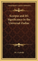 Scorpio And It's Significance In The Universal Zodiac 1162822945 Book Cover