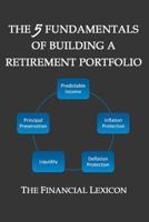 The 5 Fundamentals of Building a Retirement Portfolio 0615727417 Book Cover