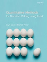 Quantitative Methods for Decision Making Using Excel. by Glyn Davis, Branko Pecar 0199694060 Book Cover