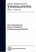 One-Dimensional Inverse Problems of Mathematical Physics (American Mathematical Society Translations Series 2) 0821830996 Book Cover