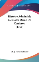 Histoire Admirable De Notre Dame De Cambron (1760) 1104761289 Book Cover