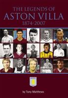 Legends of Aston Villa, 1874-2007 1780911378 Book Cover