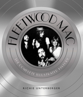 Fleetwood Mac: The Complete Illustrated History 0760351767 Book Cover