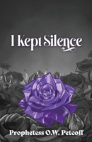 I Kept Silence 0970118422 Book Cover