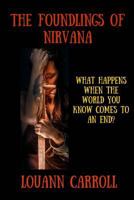 The Foundlings of Nirvana 1523974397 Book Cover