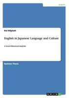 English in Japanese Language and Culture: A Socio-Historical Analysis 3640471156 Book Cover