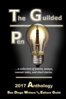 The Guilded Pen - 2017: Collection of poetry, essays, memoir tales, and short stories 1976597358 Book Cover