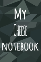 My Cheese Notebook: The perfect way to record your hobby - 6x9 119 page lined journal! 1695838882 Book Cover