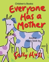 Everyone has a Mother 0692394834 Book Cover