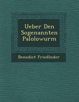 Ueber Den Sogenannten Palolowurm 1249945372 Book Cover