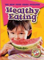 Healthy Eating (Blastoff! Readers: The New Food Guide Pyramid) 1600140076 Book Cover