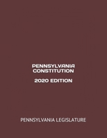 PENNSYLVANIA CONSTITUTION 2020 EDITION B08F7W4N86 Book Cover