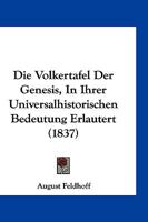 Die Volkertafel Der Genesis, In Ihrer Universalhistorischen Bedeutung Erlautert (1837) 1161133801 Book Cover