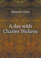A Day with Charles Dickens 1010207636 Book Cover