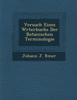 Versuch Eines W Rterbuchs Der Botanischen Terminologie 1288169035 Book Cover