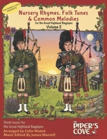 Nursery Rhymes, Folk Tunes, and Common Melodies for the Great Highland Bagpipes: Volume 2 B0H9MFS6H4 Book Cover
