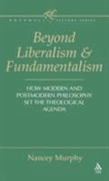 Beyond Liberalism and Fundamentalism: How Modern and Postmodern Philosophy Set the Theological Agenda (Rockwell Lecture Series) 1563381761 Book Cover