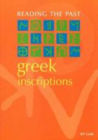 Greek Inscriptions (Reading the Past, Vol 5) 0520061136 Book Cover