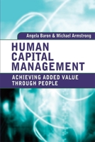 Human Capital Management: Achieving Added Value Through People 0749453842 Book Cover