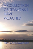 A Collection of Sermons I Have Preached B08LNBWB28 Book Cover