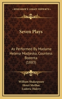 Seven Plays: As Performed By Madame Helena Modjeska, Countess Bozenta 1165812223 Book Cover