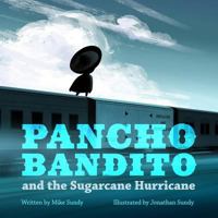 Pancho Bandito and the Sugarcane Hurricane 0998479454 Book Cover