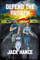 Defend the Broken: A Levi Walsh Adventure B0H2DW7GXK Book Cover