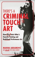Marina Abramovic and Ulay's Historic Gambit: The Artwork Theft Caper that Shook the Art World B0F93CDHQW Book Cover