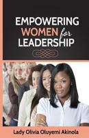 Empowering Women for Leadership: A Practical Guide to Personal Empowerment 1546723811 Book Cover