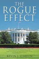 The Rogue Effect: Political Shock and Awe Provided by Reagan and Trump Utter Disbelief and Anger Experienced by the Left, Liberal Media and Political Elites 154560889X Book Cover