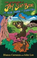 The Adventures of Joy Sun Bear: The Blue Amber of Sumatra (The Adventures of Joy Sun Bear #1) 1732595100 Book Cover