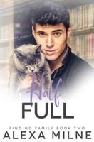 Half Full (Finding Family) 1802507825 Book Cover