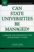 Can State Universities Be Managed?: A Primer for Presidents and Management Teams (ACE/Praeger Series on Higher Education) 0275991938 Book Cover