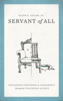 Servant of All: Reframing Greatness and Leadership Through the Teachings of Jesus 1683592972 Book Cover