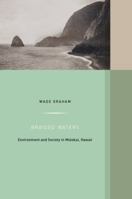 Braided Waters: Environment and Society in Molokai, Hawaii 0520298594 Book Cover