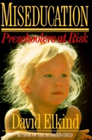 Miseducation: Preschoolers at Risk 0394756347 Book Cover