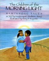 The Children of the Morning Light : Wampanoag Tales 0027659054 Book Cover