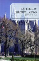 Latter-Day Political Views 0739115553 Book Cover