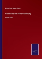 Geschichte der Völkerwanderung: Dritter Band 3375079303 Book Cover