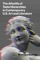 The Afterlife of Taste Hierarchies in Contemporary U.S. Art and Literature (New American Canon) 1685971113 Book Cover