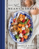 Rustic Joyful Food: Meant to Share 1492697915 Book Cover