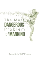 The Most Dangerous Problem of Mankind 1665560932 Book Cover