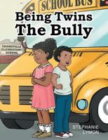 Being Twins: The Bully 1635689015 Book Cover