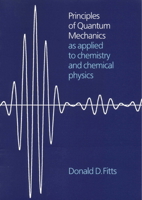 Principles of Quantum Mechanics: As Applied to Chemistry and Chemical Physics 0521658411 Book Cover