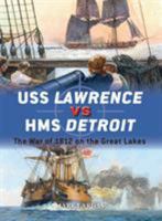 USS Lawrence Vs HMS Detroit: The War of 1812 on the Great Lakes 1472815823 Book Cover