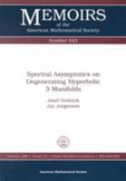 Spectral Asymptotics on Degenerating Hyperbolic 3-Manifolds (Memoirs of the American Mathematical Society) 0821808370 Book Cover