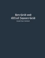 Hex Grid and Offset Square Grid Graph Paper Notebook: Reversible Double-Sided Gaming Notebook With 1 Cm (.4 Inch) Square Grid Offset Every Other Row ½ ... Games And Fantasy Role Playing Games 8.5 x 11 1721509542 Book Cover