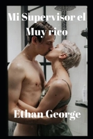 Mi Supervisor el Muy rico B0BGFF8ZPW Book Cover